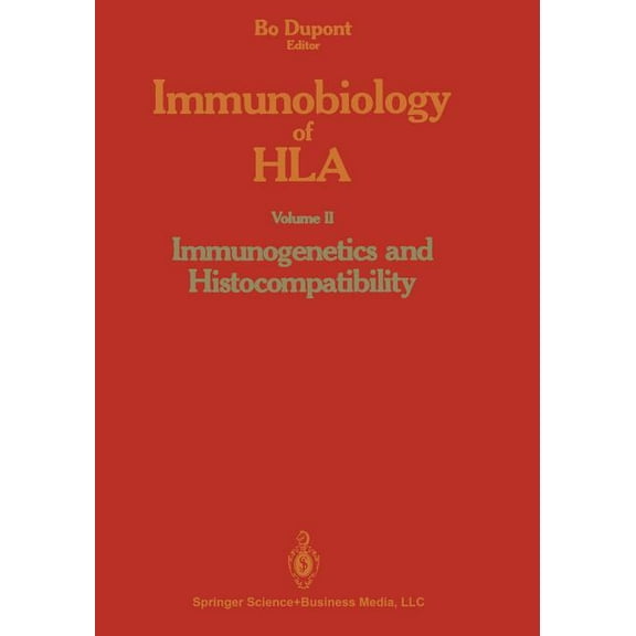 Immunobiology of HLA: Volume II: Immunogenetics and Histocompatibility, (Paperback)