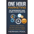 thumbnail image 1 of Pre-Owned One Hour Marketing: The Entrepreneur's Guide to Simple Effective Marketing (Paperback) 1630479608 9781630479602, 1 of 1