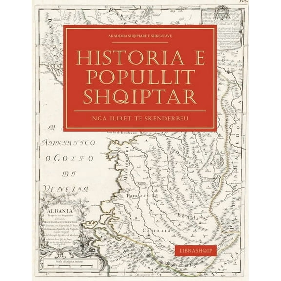 Historia e Popullit Shqiptar: Nga IlirÃ«t te SkÃ«nderbeu, (Paperback)