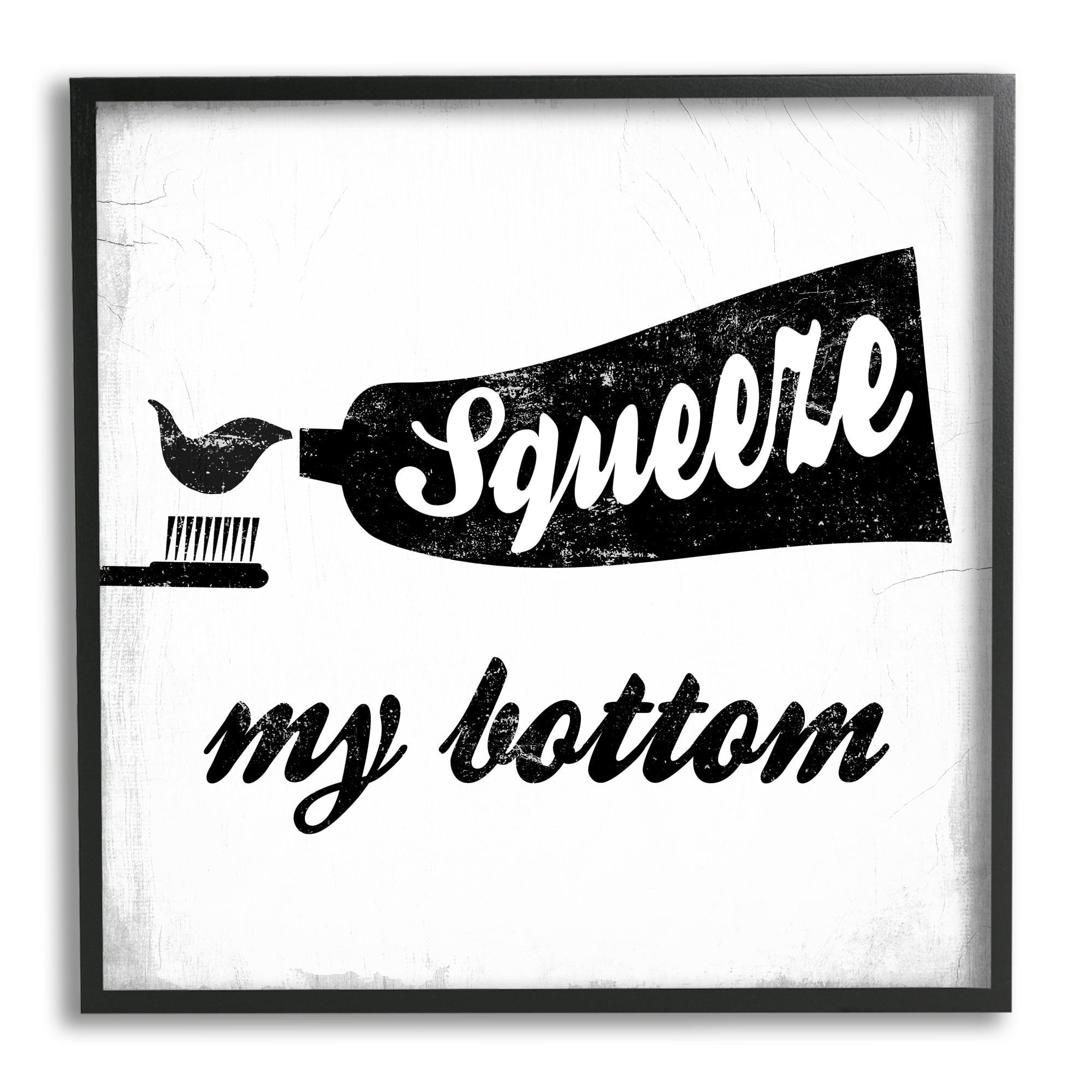Stupell Industries Squeeze My Bottom Phrase Toothbrush Funny Dental Hygiene, 17 x 17, Design by Daphne Polselli