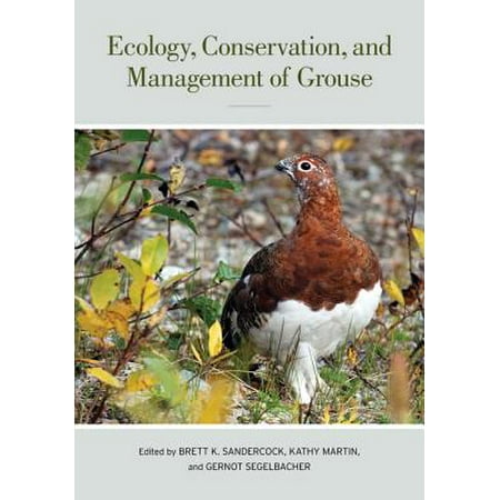 Ecology, Conservation, and Management of Grouse -