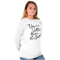 thumbnail image 5 of Better than Best Greatest Around Women's Long Sleeve T Shirt Brisco Brands L, 5 of 6
