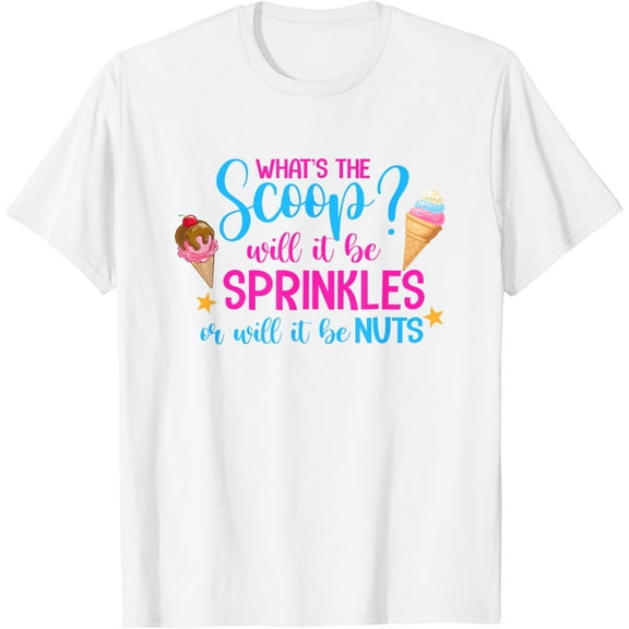 What's The Scoop Will It Be Sprinkles Or Nuts Gender Reveal T-Shirt