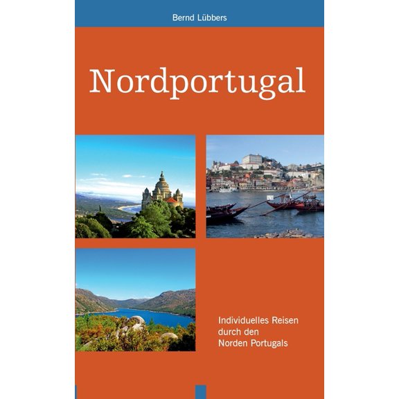 Nordportugal: Individuelles Reisen durch den Norden Portugals, (Paperback)