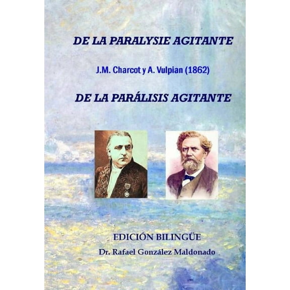 de La Paralisis Agitante, Charcot y Vulpian 1862 : Edicion Bilingue (de La Paralysie Agitante)