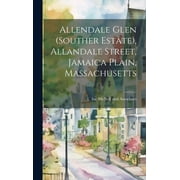 Allendale Glen (souther Estate), Allandale Street, Jamaica Plain, Massachusetts (Hardcover)