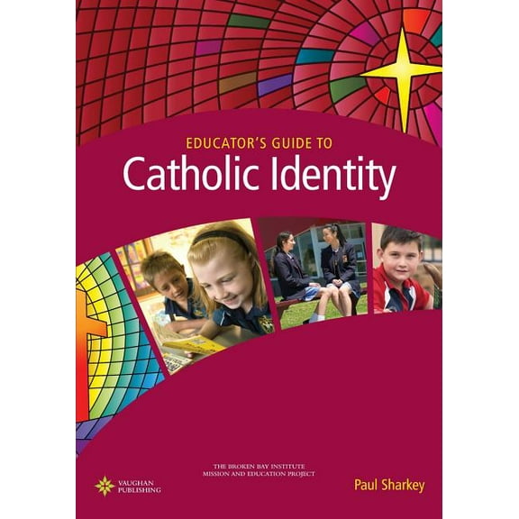 Educator's Guide to Catholic Identity