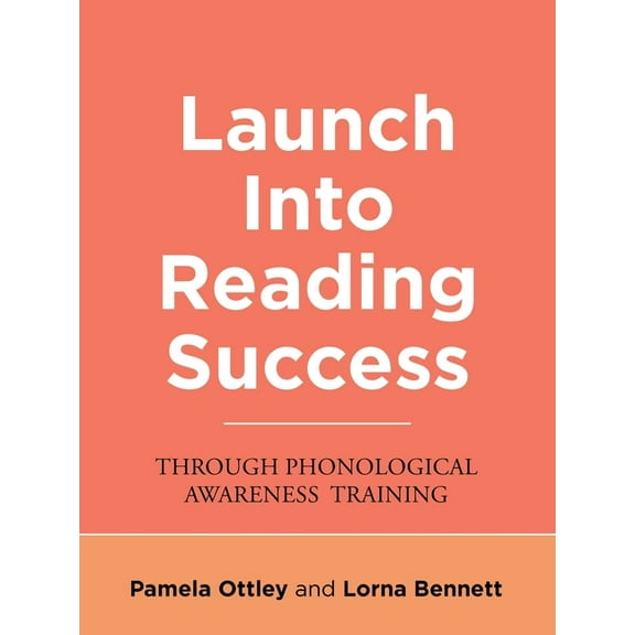 Launch into Reading Success: Through Phonological Awareness Training, (Paperback)