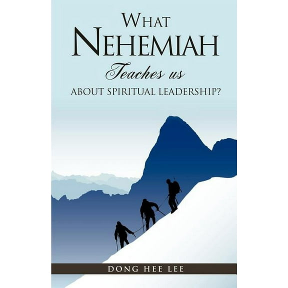 What Nehemiah teaches us about Spiritual Leadership?, (Paperback)