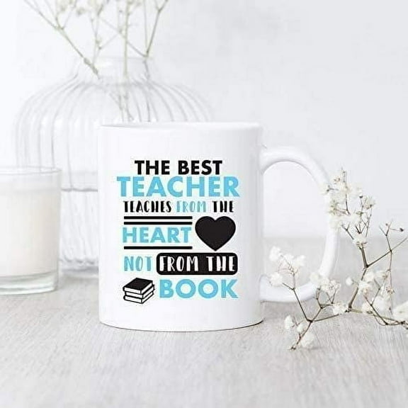 The Best Teacher Teaches From The Heart Coffee Mug 11OZ Coffee Mug