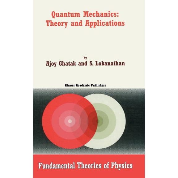 Fundamental Theories of Physics Quantum Mechanics: Theory and Applications, Book 137, (Hardcover)