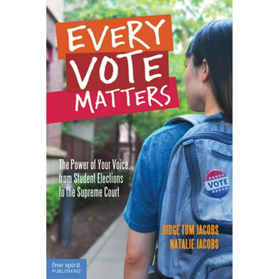 Pre-Owned Every Vote Matters: The Power of Your Voice, from Student Elections to the Supreme Court (Paperback) 1631980696 9781631980695