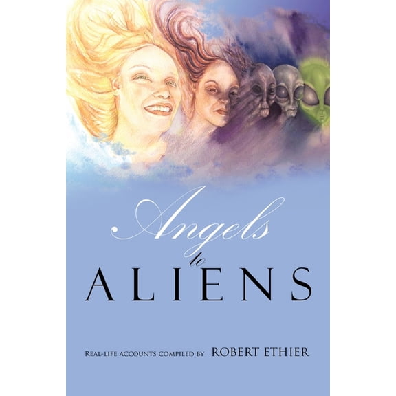 Angels to Aliens, (Paperback)