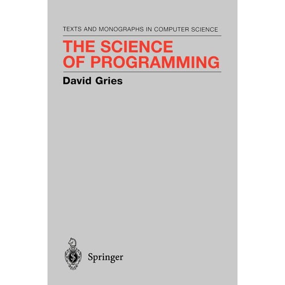 Monographs in Computer Science The Science of Programming, (Paperback)