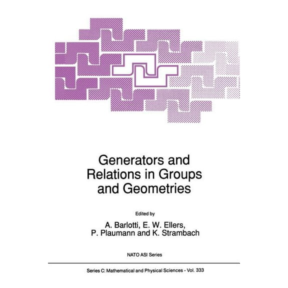 NATO Science Series C: Generators and Relations in Groups and Geometries, Book 333, (Paperback)