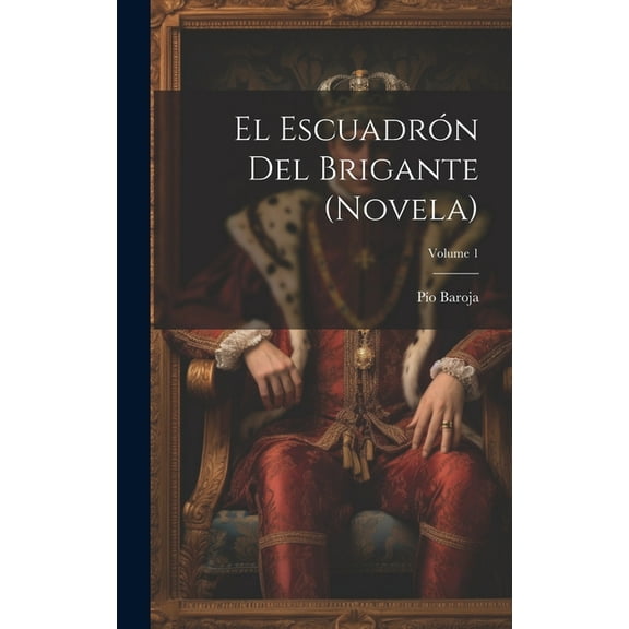 El escuadrón del brigante (novela); Volume 1 (Hardcover)