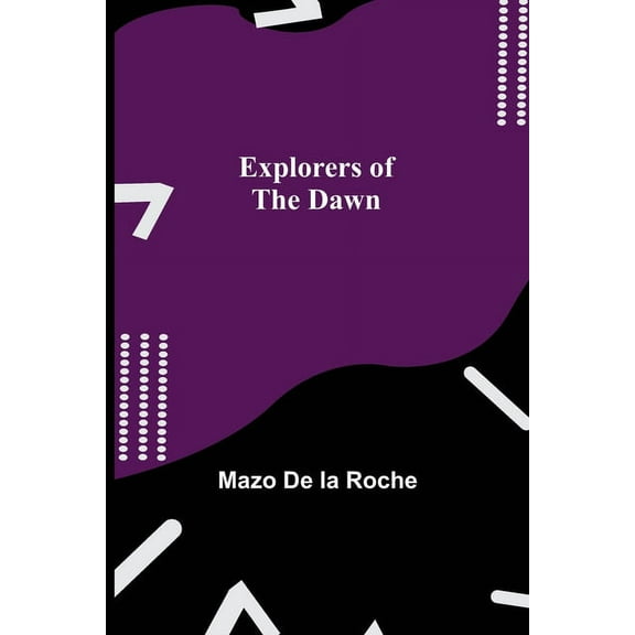 Explorers of the Dawn, (Paperback)