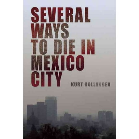 Several Ways to Die in Mexico City: An Autobiography