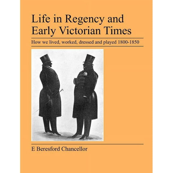 Life In Regency And Early Victorian Time