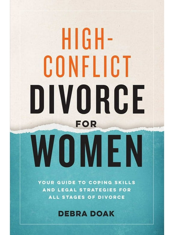 High-Conflict Divorce for Women : Your Guide to Coping Skills and Legal Strategies for All Stages of Divorce (Paperback)