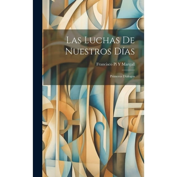 Las Luchas De Nuestros Días (Hardcover)