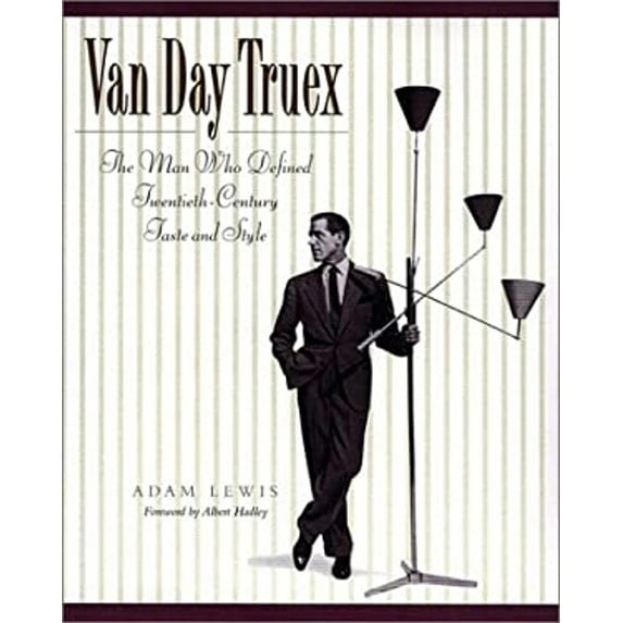 Pre-Owned Van Day Truex : The Man Who Defined Twentieth-Century Taste and Style (Hardcover) 9780670030248
