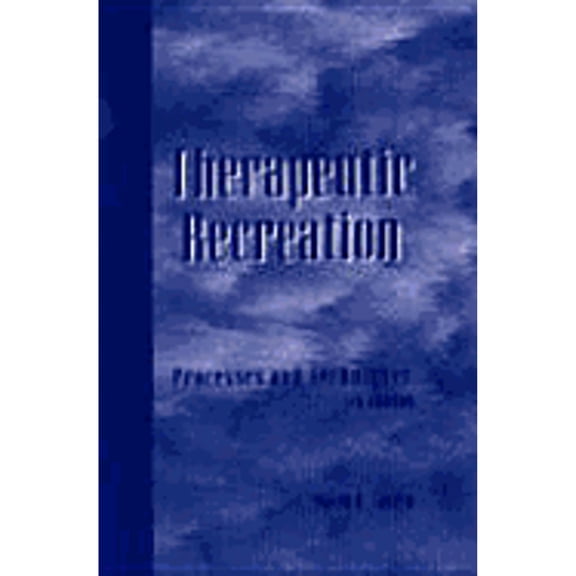 Therapeutic Recreation : Processes and Techniques (Edition 4) (Paperback)