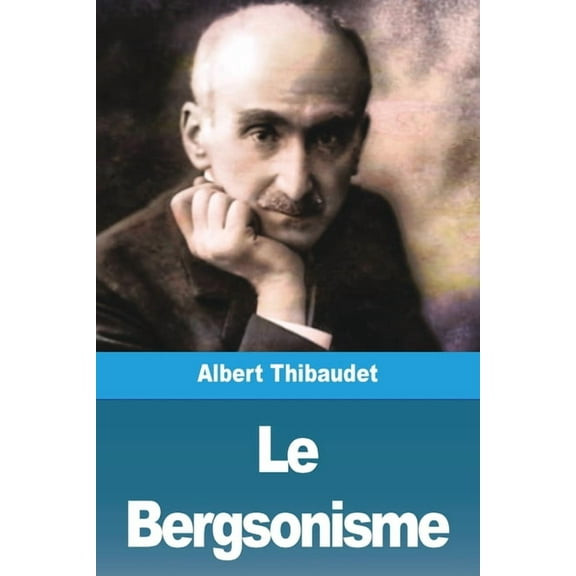 Le Bergsonisme, (Paperback)