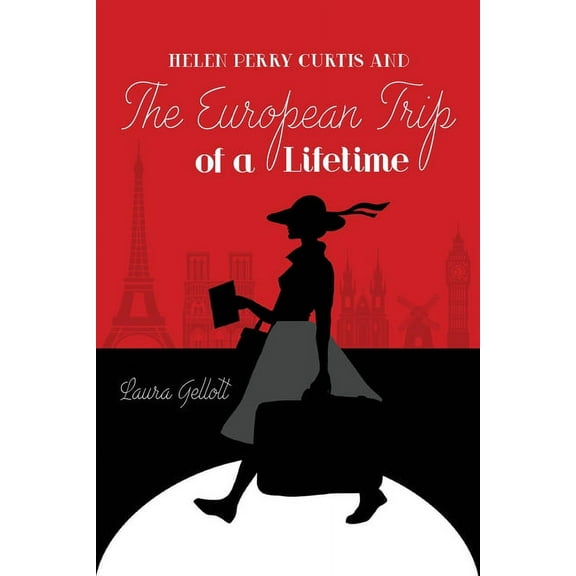 Helen Perry Curtis and The European Trip of a Lifetime (Paperback)