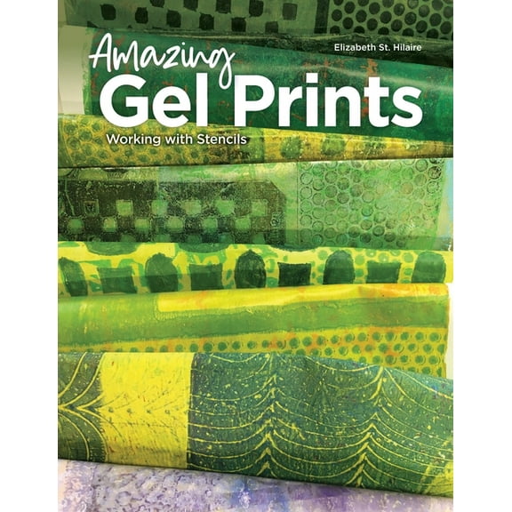 Amazing Gel Prints: Working With Stencils, (Paperback)