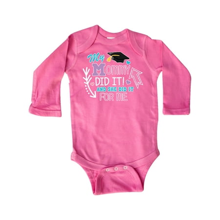 

Inktastic My Mommy Did It and She Did it For Me with Graduation Cap Gift Baby Girl Long Sleeve Bodysuit