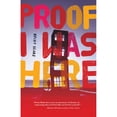 thumbnail image 1 of Pre-Owned Proof I Was Here (Paperback) 1928088775 9781928088776, 1 of 1