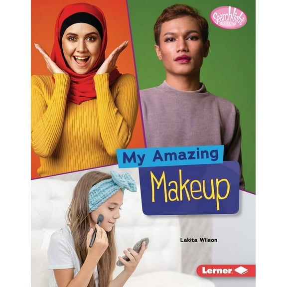 Searchlight Books (Tm) -- My Style My Amazing Makeup, (Hardcover)