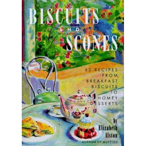 Pre-Owned Biscuits and Scones: 62 Recipes from Breakfast Biscuits to Homey Desserts (Hardcover) 0517563452 9780517563458