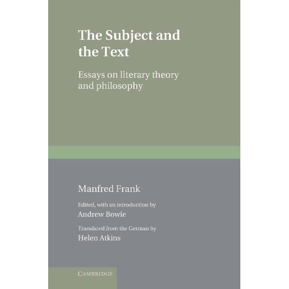 Literature, Culture, Theory The Subject and the Text: Essays on Literary Theory and Philosophy, (Hardcover)
