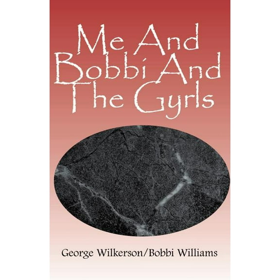 Me and Bobbi and the Gyrls (Paperback)