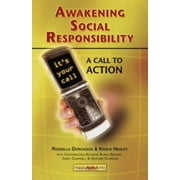Awakening Social Responsibility: A Call to Action Guidebook for Global Citizens, Corporate and Nonprofit Organizations [Paperback - Used]