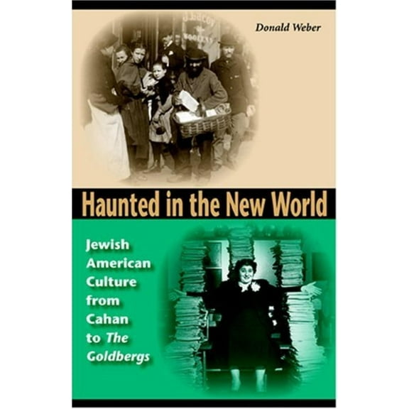 Jewish Literature and Culture Haunted in the New World: Jewish American Culture from Cahan to "The Goldbergs", (Hardcover)