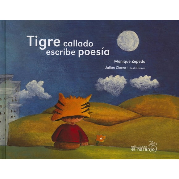 TIGRE CALLADO ESCRIBE POESIA EDICIONES EL NARANJO MONIQUE ZEPEDA