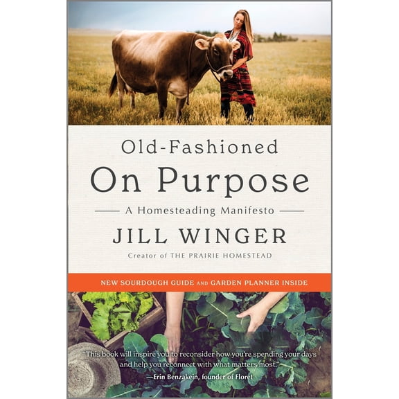 Pre-Owned Old-Fashioned on Purpose: A Homesteading Manifesto (Paperback) 0778310922 9780778310921