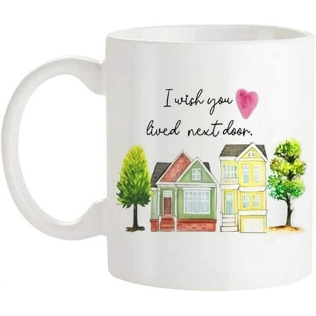 Fonhark - I Wish You Lived Next Door Houses, Bestie Best Friend Family Mug, 11 Oz Novelty Coffee Mug/Cup, White