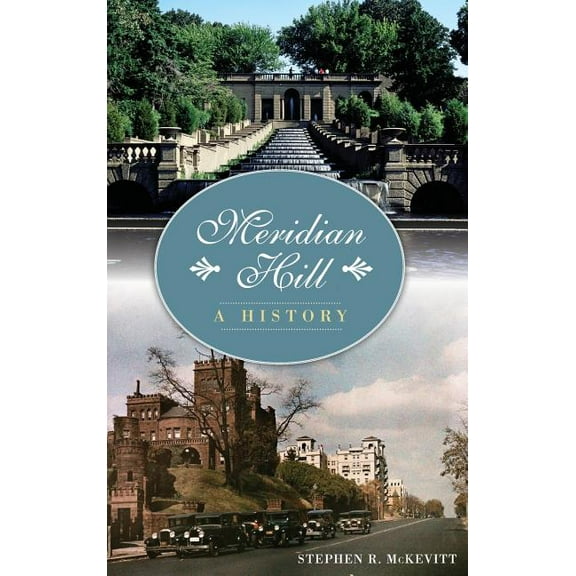 Meridian Hill: A History (Hardcover)