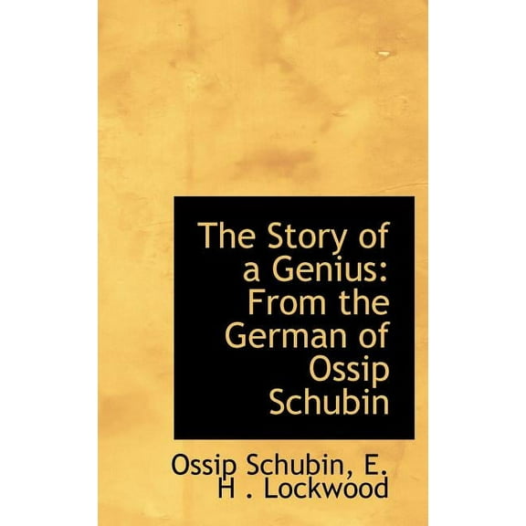 The Story of a Genius : From the German of Ossip Schubin (Hardcover)