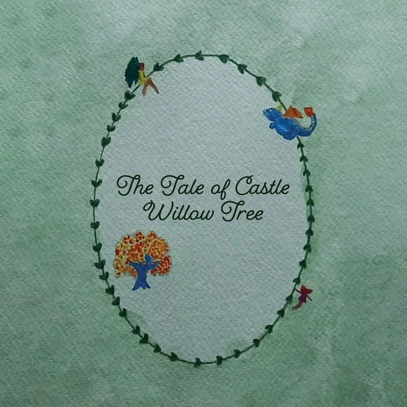 The Tale of Castle Willow Tree, (Paperback)