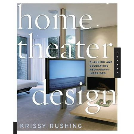 Home Theater Design: Planning And Decorating Media-Savvy Interiors, Used [Paperback]