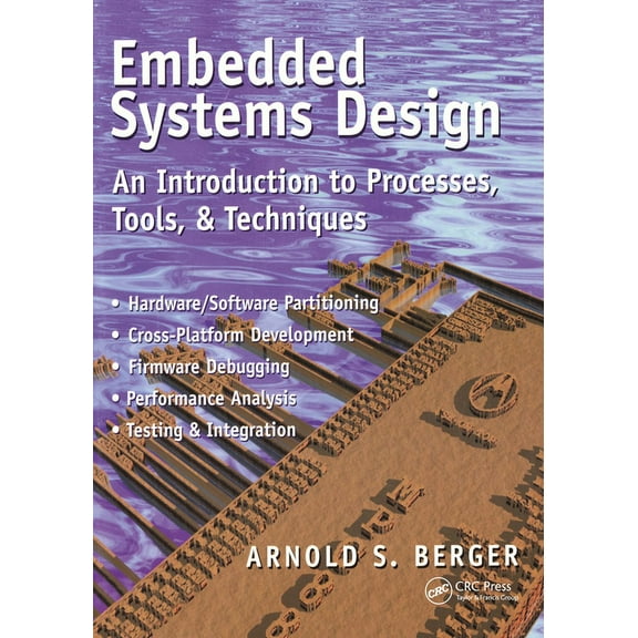 Embedded Systems Embedded Systems Design: An Introduction to Processes, Tools, and Techniques, (Paperback)