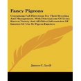 thumbnail image 1 of Fancy Pigeons: Containing Full Directions for Their Breeding and Management, with Descriptions of Every Known Variety and All Other I, 1 of 1