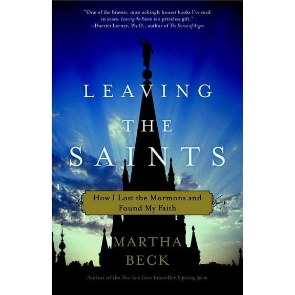 Leaving the Saints: How I Lost the Mormons and Found My Faith, (Paperback)