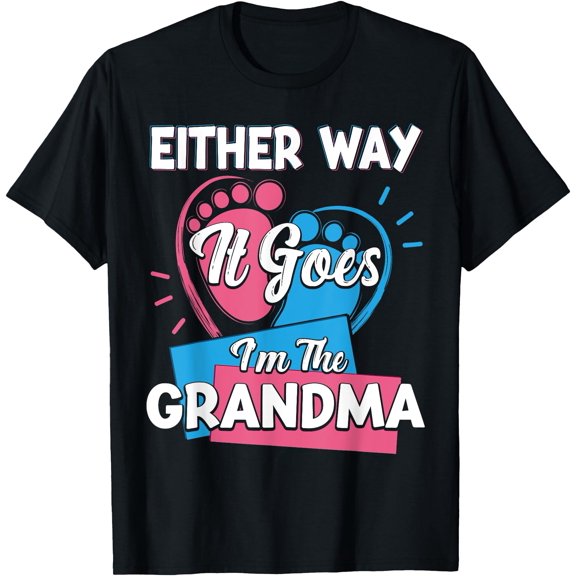 Either Way It Goes I'm The Grandma Gender Reveal T-Shirt