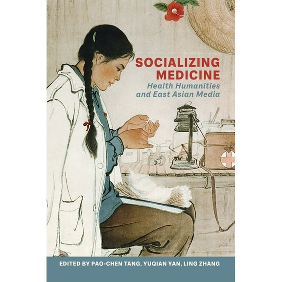 Crossings: Asian Cinema and Media Cultur Socializing Medicine: Health Humanities and East Asian Media, (Hardcover)